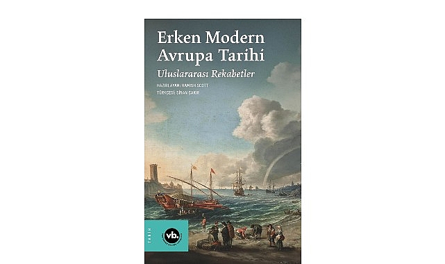 Avrupa'da savaş, diplomasi ve güç mücadelesinin tarihi: "Erken modern Avrupa Tarihi: Uluslararası Rekabetler"
