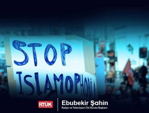 RTÜK Başkanı Şahin: “İslamofobi, küresel bir ayrımcılık biçimi”