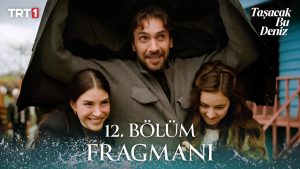 Taşacak Bu Deniz 12. bölüm 1. fragman: Eleni, Esme ve Adil’in aile saadeti…