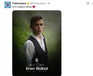 Eren Bülbül, Doğum Gününde Unutulmadı