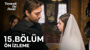 Taşacak Bu Deniz 15. bölüm ön izleme: Fadime’ye kırmızı kurdele…