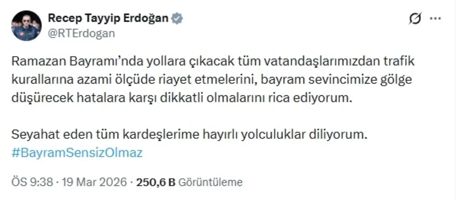 Cumhurbaşkanı Erdoğan’dan bayramda trafiğe çıkacak vatandaşlara mesaj