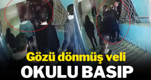 Gözü dönmüş veli okulu basıp öğretmeni dövdü!